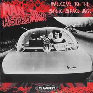 Man...Or Astroman? - Welcome To The Sonic Space Age