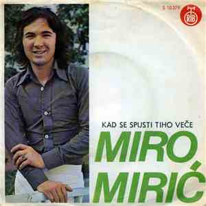 Miro Mirić - Kad Se Spusti Tiho Veče