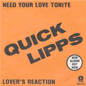 Quick Lipps - Need Your Love Tonite / Lover's Reaction