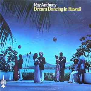 Ray Anthony - Dream Dancing In Hawaii