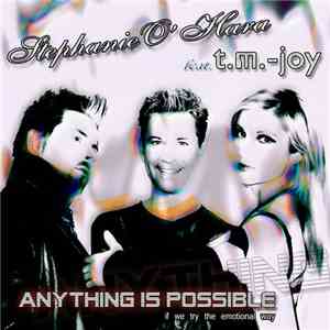 Stephanie O'Hara Feat. T.M.-Joy - Anything Is Possible (If We Try The Emoti ...