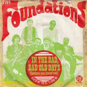 The Foundations - In The Bad, Bad Old Days (Before You Loved Me)