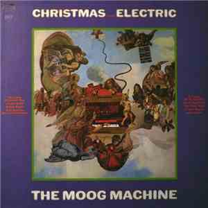 The Moog Machine - Christmas Becomes Electric