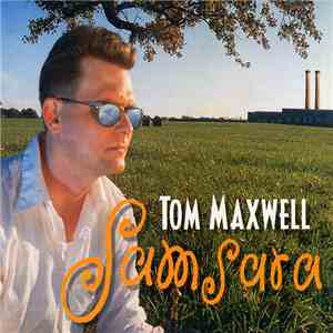 Tom Maxwell - Samsara
