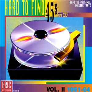 Various - Hard-To-Find 45s On CD Vol. II (1961-64)