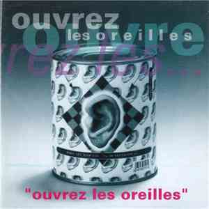 Various - Ouvrez Les Oreilles