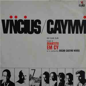 Vinicius / Caymmi Com o Quarteto Em Cy e o Conjunto Oscar Castro Neves - No Zum Zum
