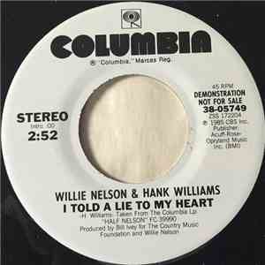 Willie Nelson & Hank Williams - I Told A Lie To My Heart