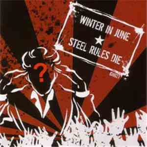 Winter In June / Steel Rules Die - Winter In June / Steel Rules Die