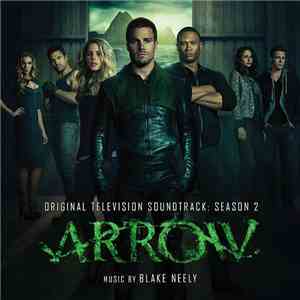 Blake Neely - Arrow (Original Television Soundtrack: Season 2)