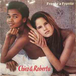 Chico And Roberta - Frente A Frente