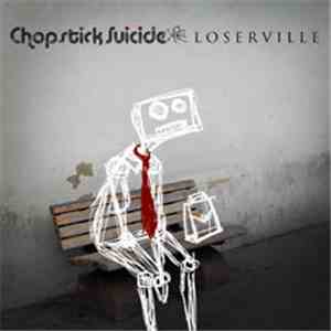 Chopstick Suicide - Loserville