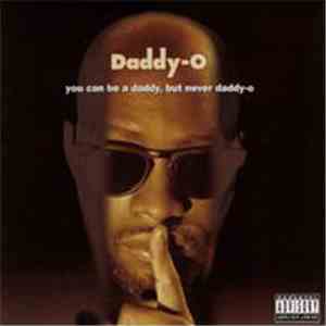 Daddy-O - You Can Be A Daddy, But Never Daddy-O