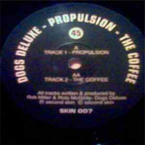 Dogs Deluxe - Propulsion / The Coffee