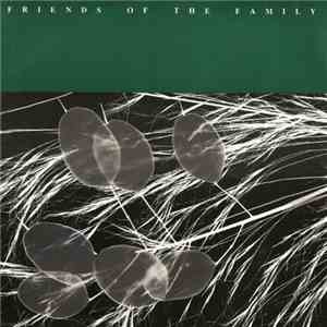 Friends Of The Family - Rotten To The Core