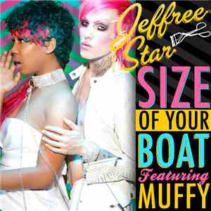 Jeffree Star Featuring Muffy - Size Of Your Boat