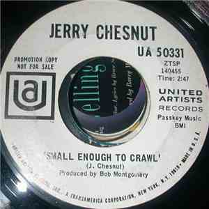 Jerry Chesnut - Small Enough To Crawl