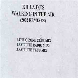Killa DJ's - Walking In The Air (2002 Remixes)