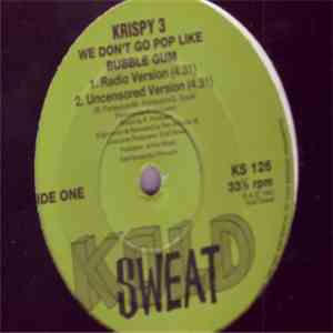 Krispy 3 - We Don't Go Pop Like Bubble Gum