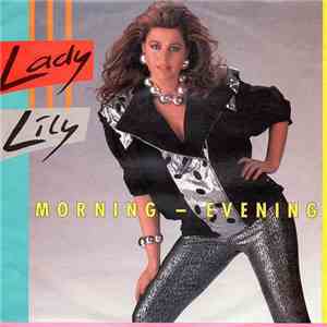Lady Lily - Morning - Evening