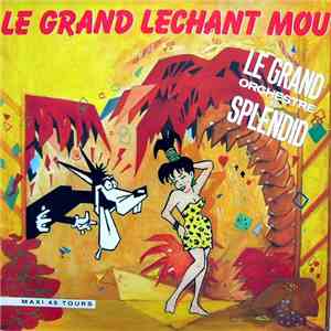Le Grand Orchestre Du Splendid - Le Grand Lechant Mou