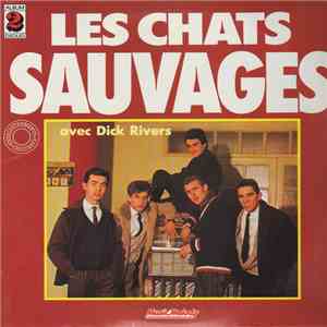 Les Chats Sauvages, Dick Rivers - Les Chats Sauvages Avec Dick Rivers