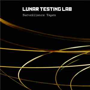 Lunar Testing Lab - Surveillance Tapes