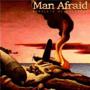 Man Afraid  - Complete Discography