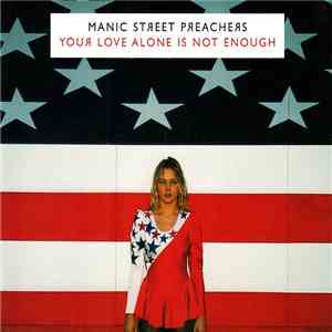 Manic Street Preachers - Your Love Alone Is Not Enough