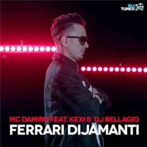 MC Damiro Feat. Kexi & DJ Bellagio - Ferrari Dijamanti