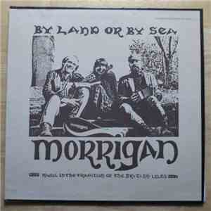 Morrigan - By Land or By Sea ... Music in the Tradition of the British Isl ...