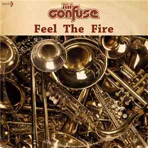 Mr. Confuse - Feel The Fire
