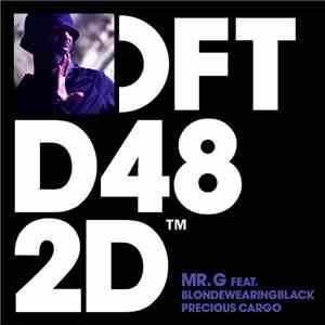 Mr. G Feat. Blondewearingblack - Precious Cargo