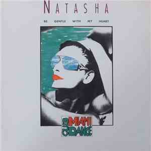Natasha  - Be Gentle With My Heart