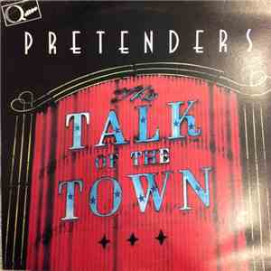 Pretenders - Talk Of The Town