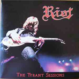 Riot  - The Tyrant Sessions