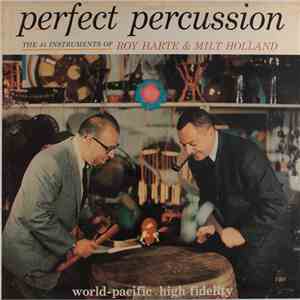 Roy Harte & Milt Holland - Perfect Percussion: The 44 Instruments Of Roy Harte And Milt Holland