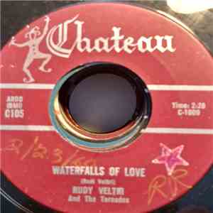 Rudy Veltri And The Tornados, The Tornados  - Waterfalls Of Love / Lost Mem ...