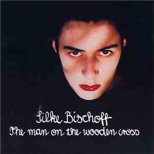 Silke Bischoff - The Man On The Wooden Cross