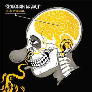 Slobodan Kajkut - Glue Sniffer