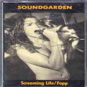 Soundgarden - Screaming Life / Fopp