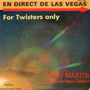 Teddy Martin And His Las Vegas Twisters - For Twisters Only