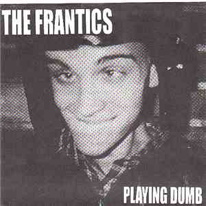 The Frantics - Playing Dumb