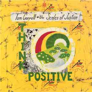 Tom Carroll & The Scales Of Justice - Think Positive