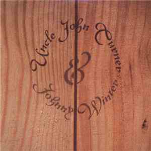 Uncle John Turner & Johnny Winter - Uncle John Turner + Johnny Winter