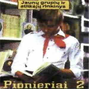 Various - Pionieriai 2 (Jaunų Grupių Ir Atlikėjų Rinkinys)