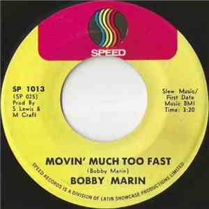 Bobby Marin - Movin' Much Too Fast / A Groovy Thing Going