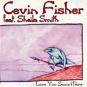 Cevin Fisher - Love You Some More