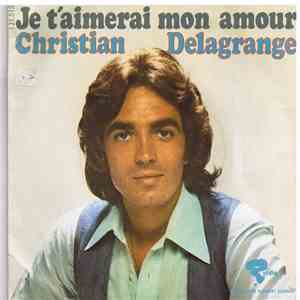 Christian Delagrange - Je T'Aimerai Mon Amour