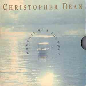Christopher Dean - Moments Of A Journey